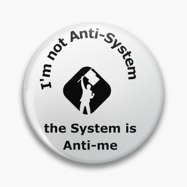 Item preview, I'm not anti-system, this system is anti-me  designed and sold by losgrandos.