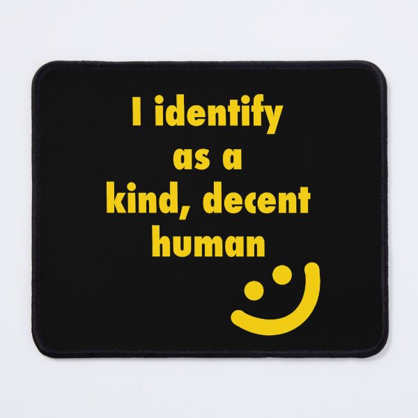 Item preview, I identify as a kind, decent human (yellow) designed and sold by Orange-Dot-O.