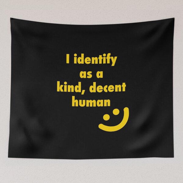Item preview, I identify as a kind, decent human (yellow) designed and sold by Orange-Dot-O.