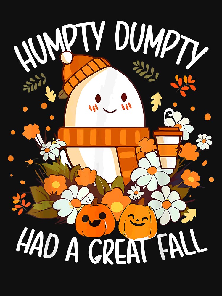 Humpty Dumpty Had A Great Fall Png Fall Shirt for Women Cute 