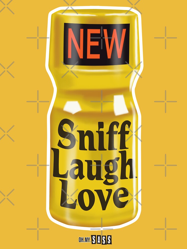 Poppers, Sniff Laugh Love  Sticker for Sale by Oh My Sass