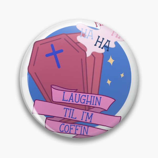 Item preview, Laughin til I’m Coffin. designed and sold by CuteNcreepyuk.
