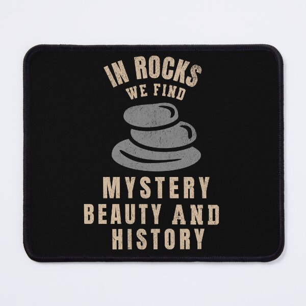 Item preview, In Rocks We Find Mystery Beauty And History-Geologist Rockhounding Collecting Rocks  designed and sold by HosvPrint .s.
