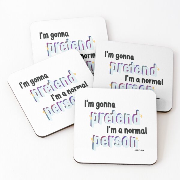 Item preview, "I'm gonna pretend I'm a normal person" DBL MP Quote (pizazz ver.) designed and sold by MissMasterPeace.