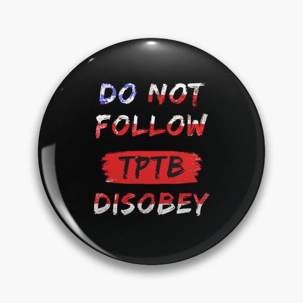 Item preview, Do Not Follow The Powers That Be, TPTB, Disobey, American Flag colors designed and sold by Moe-Hagag.
