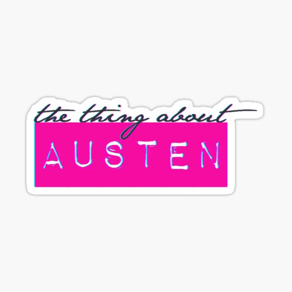 The Thing About Austen Sticker