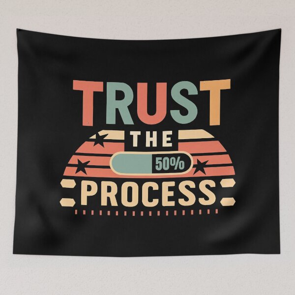 Item preview, Trust the Process , installation box 50% designed and sold by nicestr.