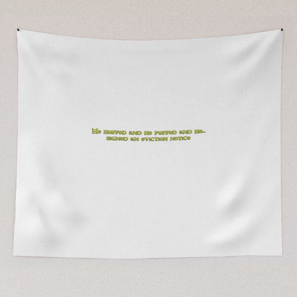 Item preview, He huffed and he puffed and he signed an eviction notice designed and sold by Dlash.