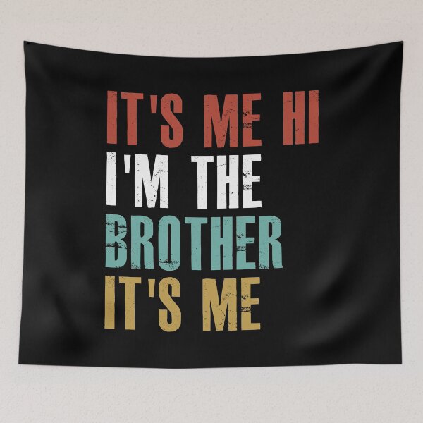 Item preview, It's Me Hi I'm The Brother It's Me Funny Daddy Dad Brother designed and sold by hasanmasud.