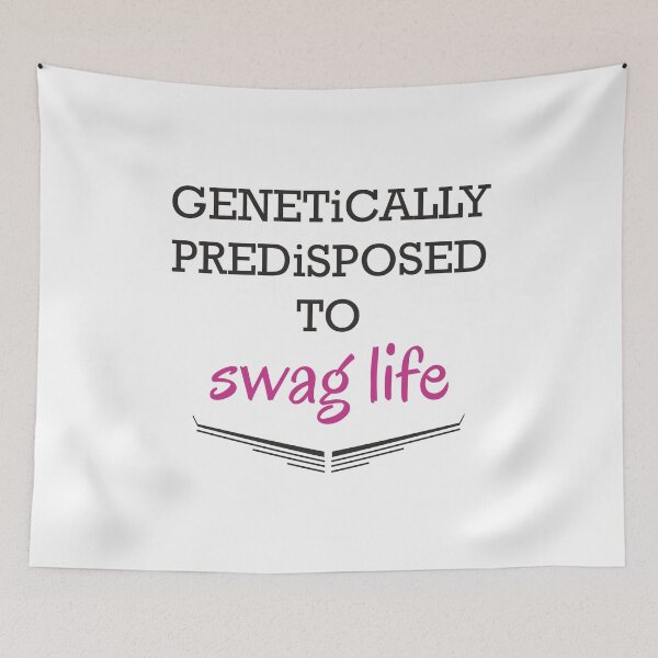 Item preview, Genetically Predisposed to Swag Life designed and sold by ShubhankarK.