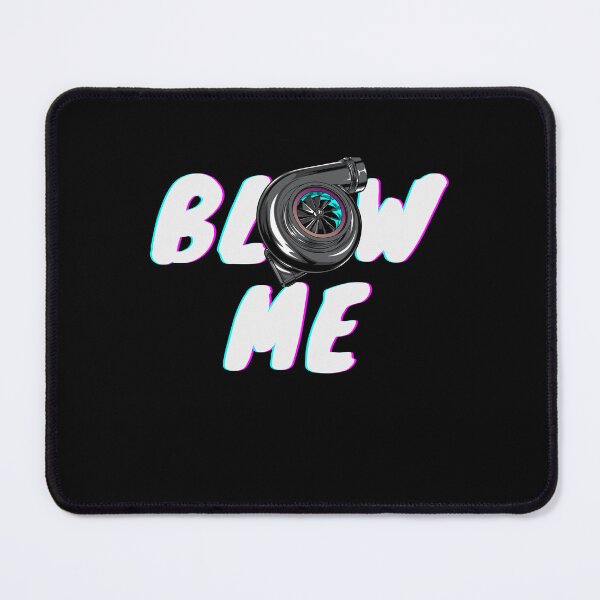 Item preview, Blow Me - Turbocharged Expression designed and sold by 365CarMods Official.