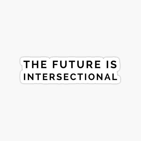 The Future is Intersectional Sticker