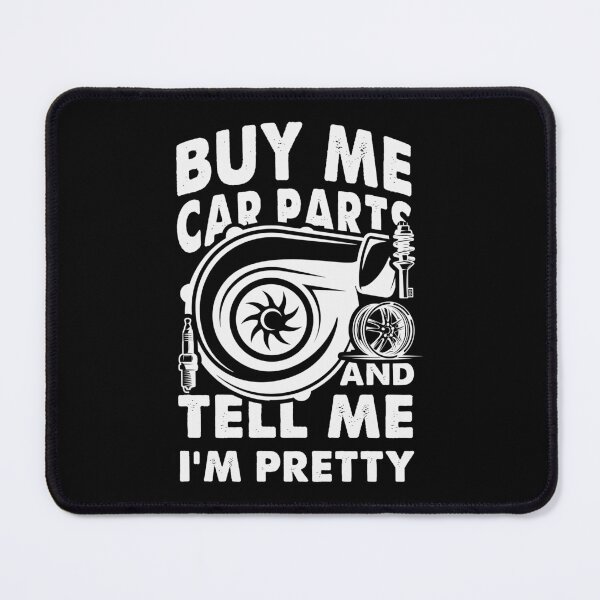 Item preview, Buy Me Car Parts and Tell Me I'm Pretty designed and sold by 365CarMods Official.