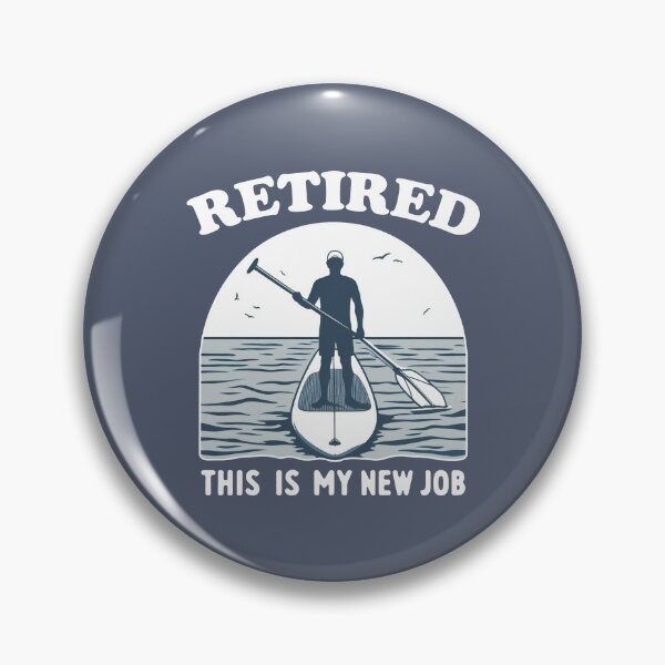 Item preview, Retired This Is My New Job Standup Paddling designed and sold by Esskay Designs.