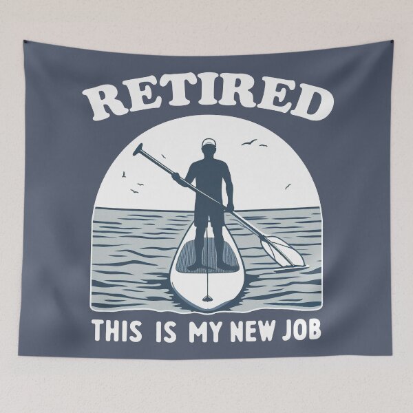 Item preview, Retired This Is My New Job Standup Paddling designed and sold by Esskay Designs.