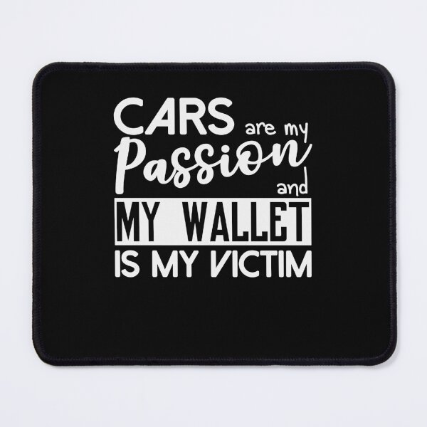 Item preview, Cars: My Passion, Wallet: My Victim designed and sold by 365CarMods Official.