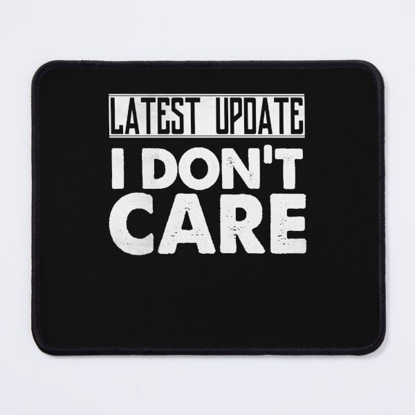 Item preview, Last Update, I Don't Care designed and sold by 365CarMods Official.