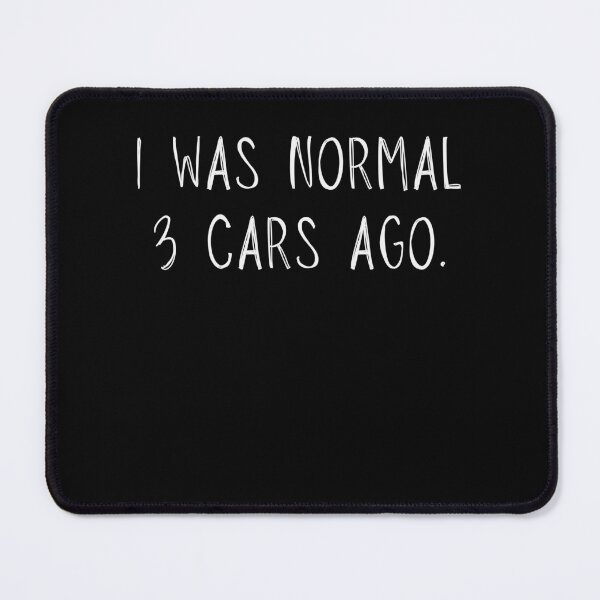 Item preview, I Was Normal 3 Cars Ago - A Car Lover's Journey designed and sold by 365CarMods Official.