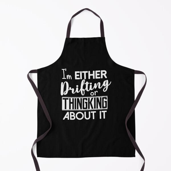 Item preview, I'm either Drifting or Thinking About It -Drift Obsession designed and sold by 365CarMods Official.