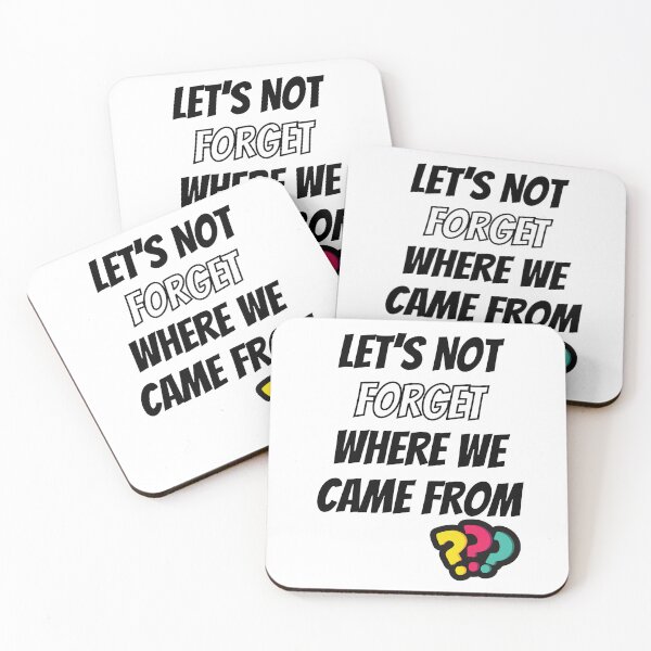 Item preview, Let's Not Forget Where We Came From Design designed and sold by JAMTEESHOP.