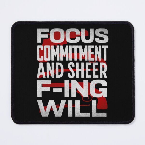 Item preview, Focus, Commitment, And Sheer F-ing Will - John Wick designed and sold by Printshac.
