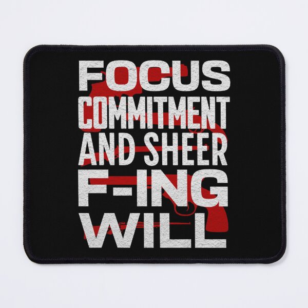 Item preview, Focus, Commitment, And Sheer F-ing Will - John Wick designed and sold by Printshac.