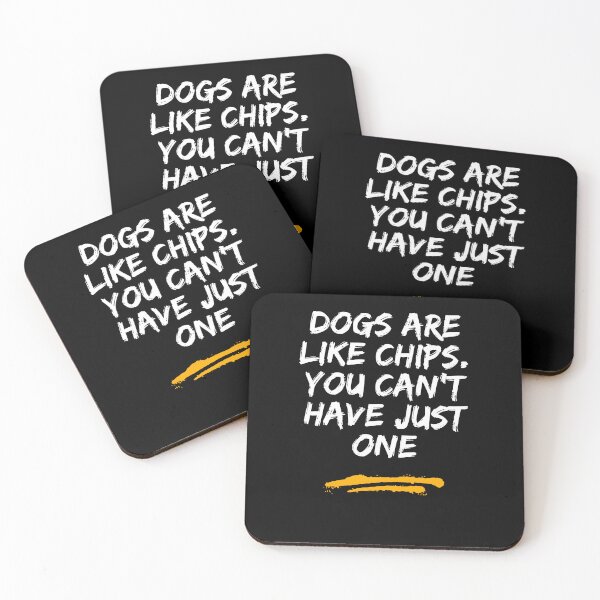 Item preview, Dog's are like chips. You can't just have one designed and sold by DailyDoggies.