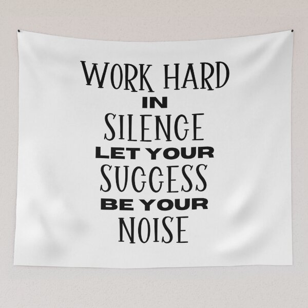 Item preview, Work Hard in Silence, Let Your Success Be Your Noise designed and sold by Sketch-Shack.