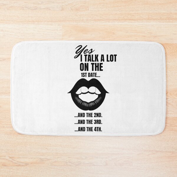 Item preview, Yes i talk a lot on the 1st date... by Jonathan P. designed and sold by JonathanP514.