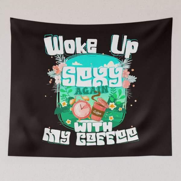 Item preview, Woke up sexy again with my coffee lovers women designed and sold by AJ DESIGN.