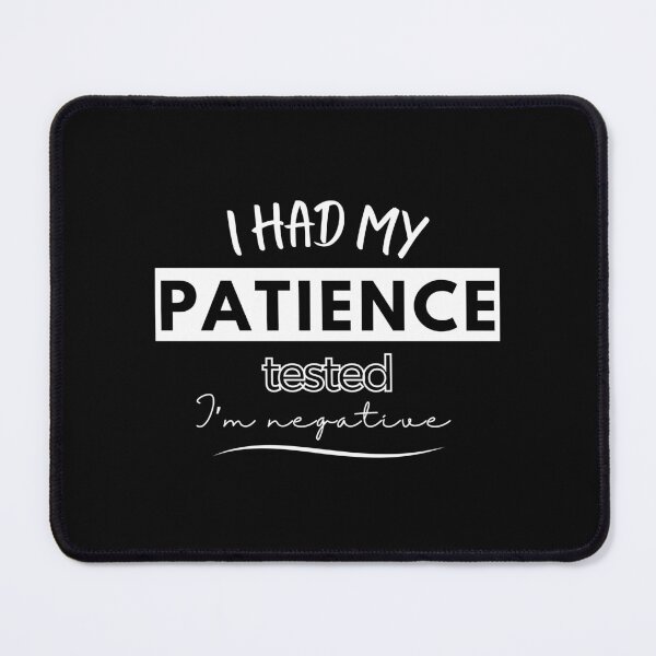 Item preview, I had my patience tested, I'm negative designed and sold by Compusmurf Design.