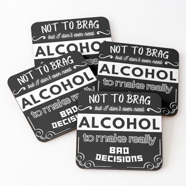 Item preview, Not to brag but I don't even need alcohol to make really bad decisions designed and sold by Compusmurf Design.