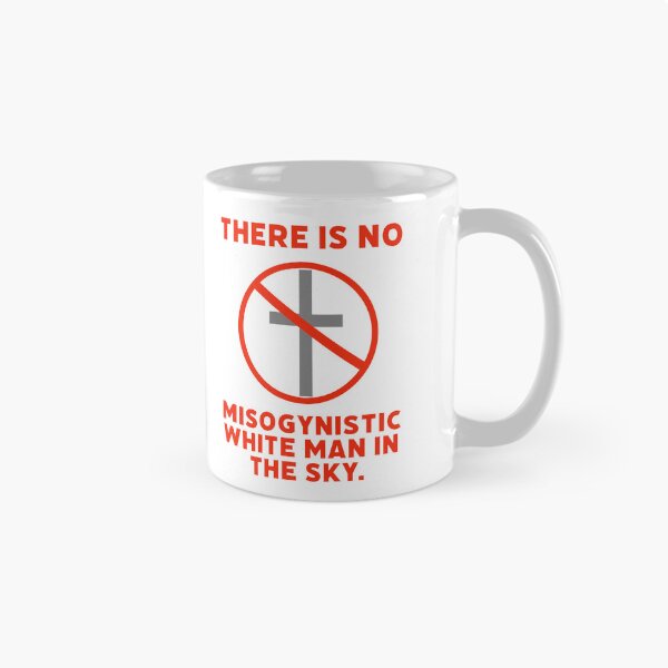 Item preview, There is no misogynistic white man in the sky  designed and sold by Rachel the Artist .