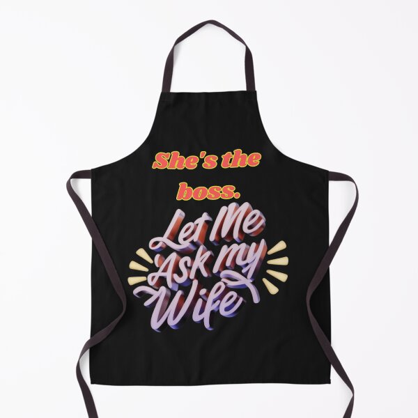 Item preview, LET ME ASK MY WIFE SHE IS THE BOSS designed and sold by carlos crane.