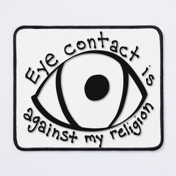 Item preview, Eye contact is against my religion designed and sold by AutisticAutismTeacher.