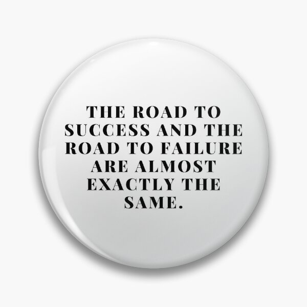 Item preview, The road to success and the road to failure are almost exactly the same designed and sold by D1ogo.