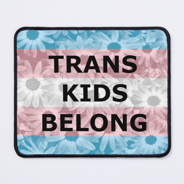 Item preview, Trans Kids Belong (flowers) designed and sold by Phantasm-NW.