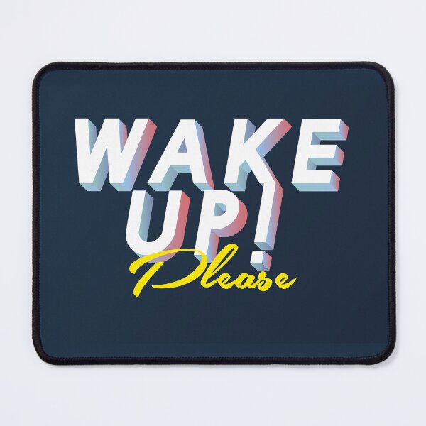 Item preview, Wake Up Please designed and sold by Xmepr.