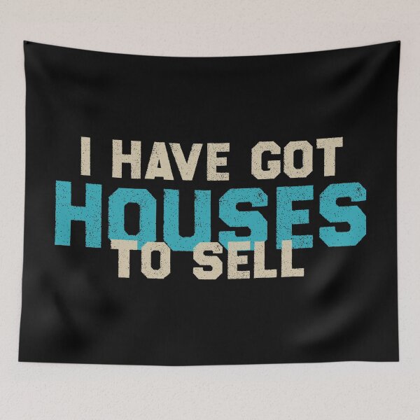 Item preview, I Have Got Houses To Sell designed and sold by Stick-Artistry.