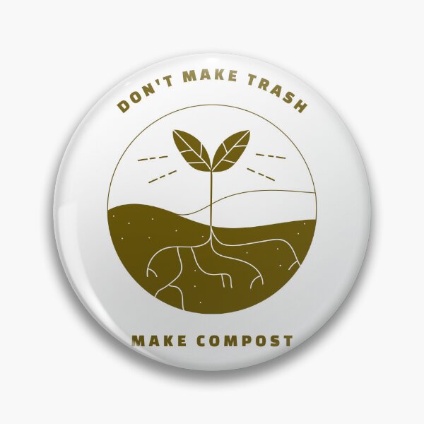 Item preview, DON'T  MAKE TRASH MAKE COMPOST designed and sold by ArtFlow1.