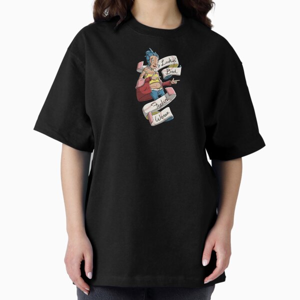 Lookin Bad, Feelin Worse Oversized T-Shirt