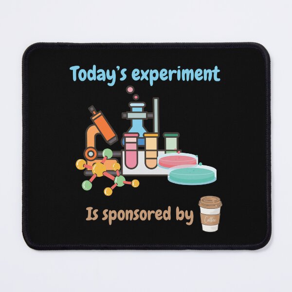 Item preview, Today's experiment is sponsored by coffee, biologist coffee lovers designed and sold by NoetherSym.