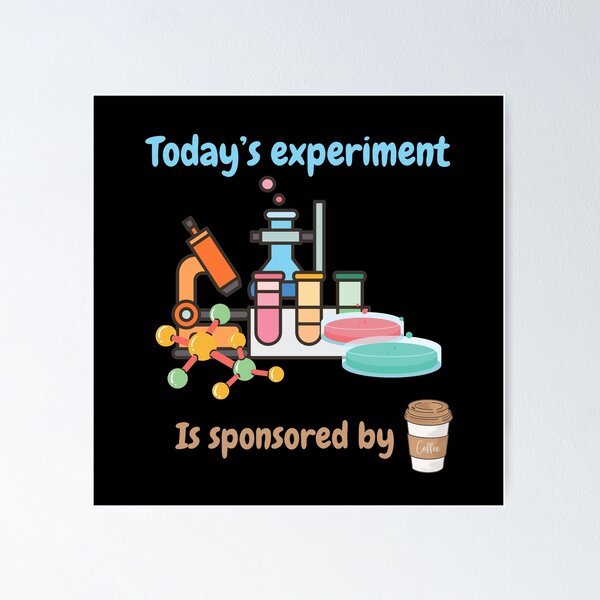 Item preview, Today's experiment is sponsored by coffee, biologist coffee lovers designed and sold by NoetherSym.