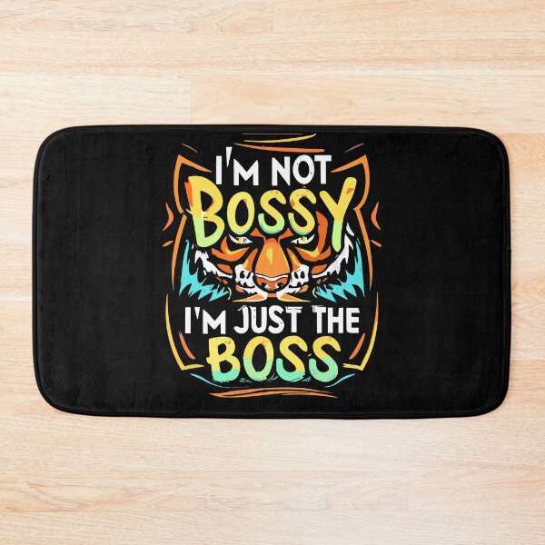 Item preview, I Am Not Bossy I Am Just The Boss designed and sold by ZingZone.