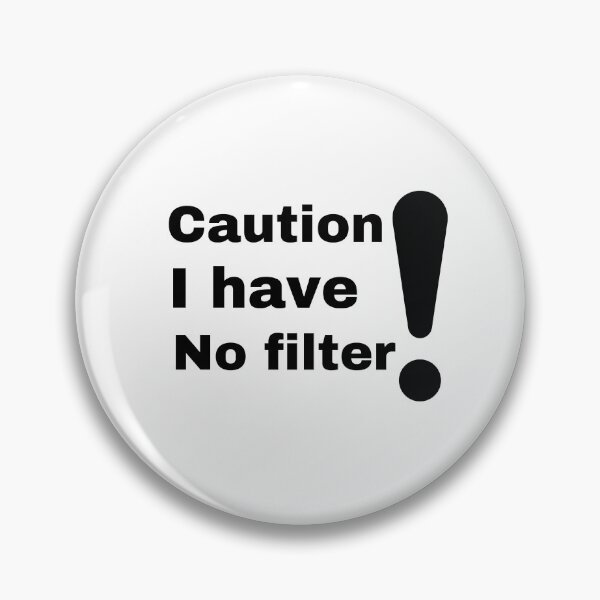 Item preview, Copy of Caution I Have No Filter Shirt,  designed and sold by mer-ONE.