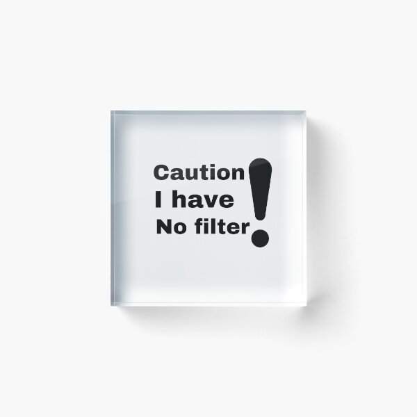 Item preview, Copy of Caution I Have No Filter Shirt,  designed and sold by mer-ONE.