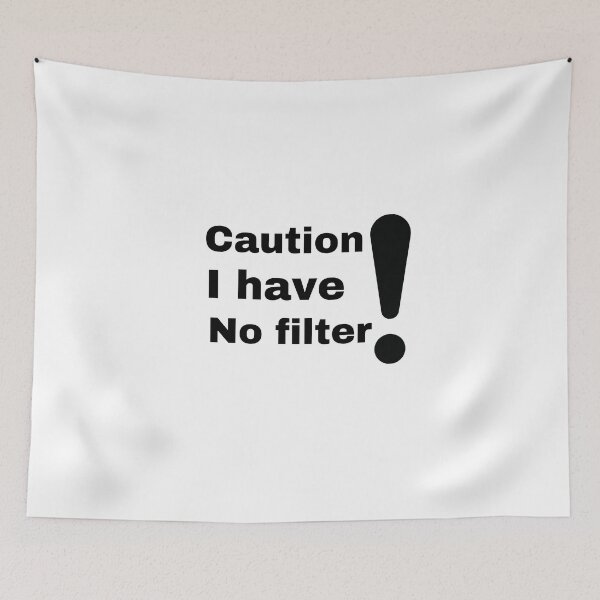 Item preview, Copy of Caution I Have No Filter Shirt,  designed and sold by mer-ONE.