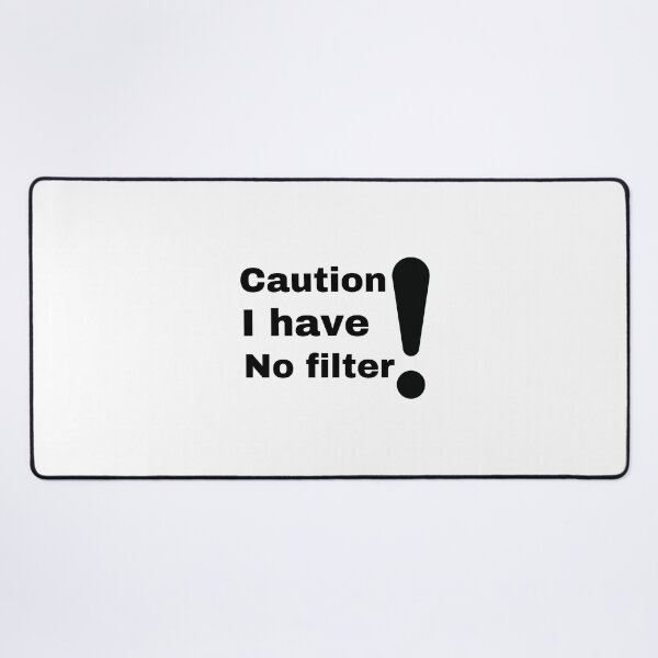 Item preview, Copy of Caution I Have No Filter Shirt,  designed and sold by mer-ONE.