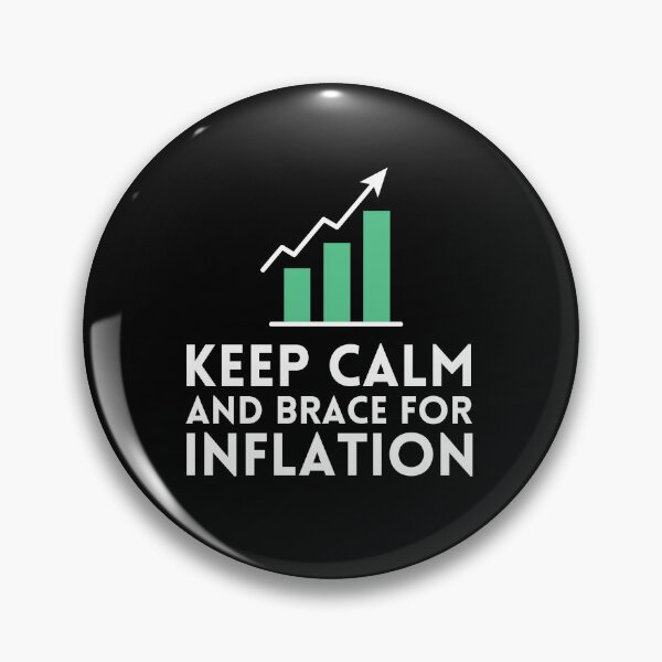 Item preview, Keep Calm And Brace For Inflation designed and sold by Heterodoxster.