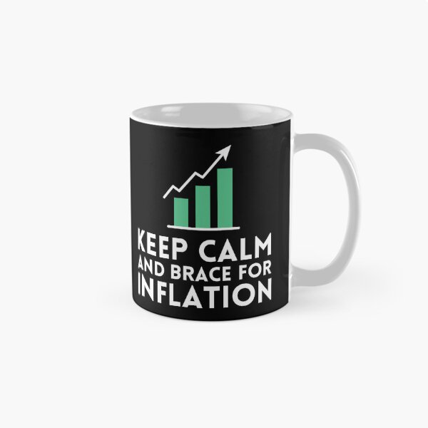 Item preview, Keep Calm And Brace For Inflation designed and sold by Heterodoxster.